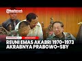 Reuni Emas Akabri 1970-1973, Akrabnya Prabowo-SBY