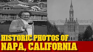 Interesting & Historic Photos of Napa California