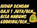 CARA MENGATUR GAJI 1 JUTA BISA NABUNG 600RIBU SEBULAN - TANPA HUTANG & BUKAN MUSTAHIL - TONTON INI !