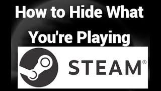 How to Hide What You're Playing from Friends and Family on Steam