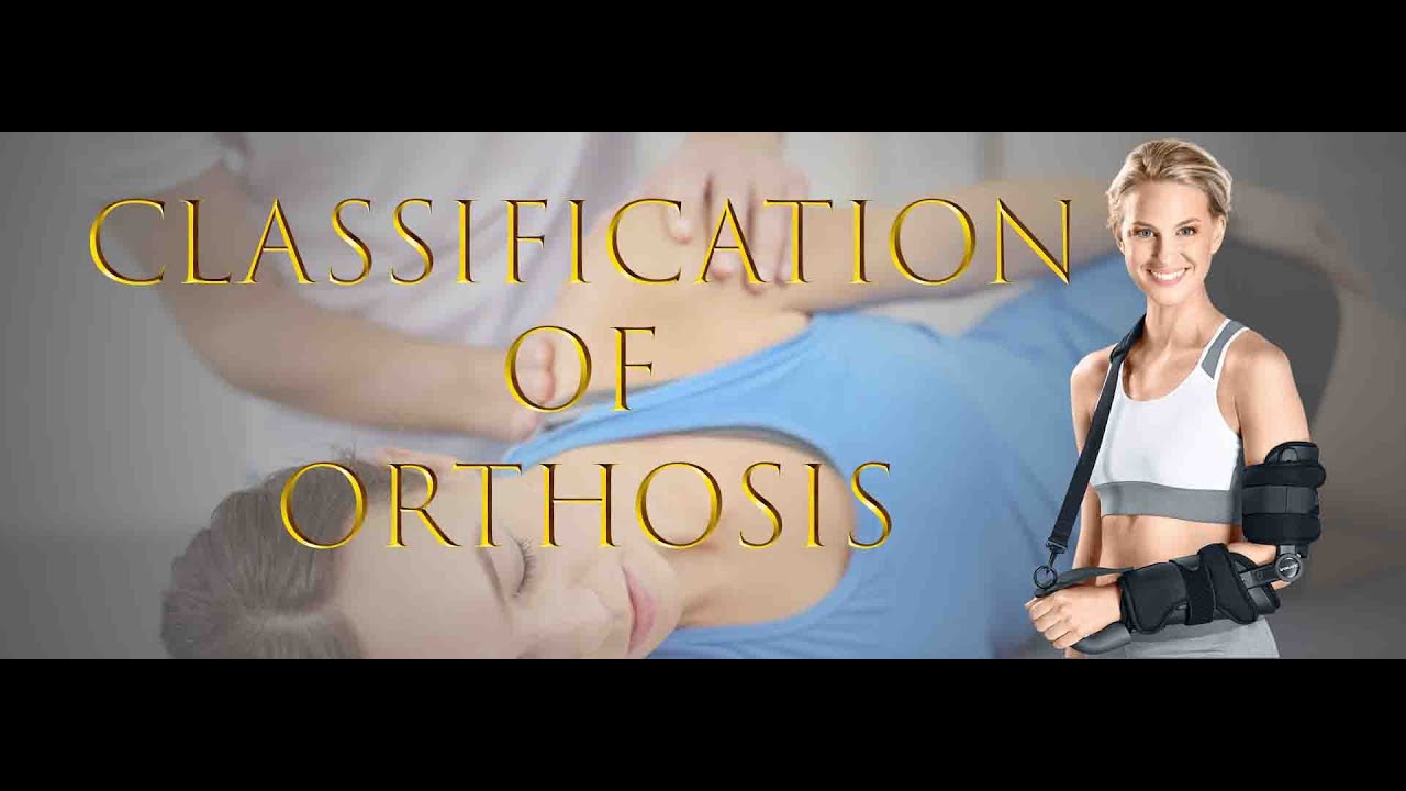 Orthosis Classification And Description ... - YouTube