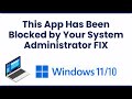 This App Has Been Blocked by Your System Administrator In Windows 11 or 10 FIX