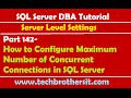 SQL Server DBA Tutorial 142-How to Configure Maximum Number of Concurrent Connections in SQL Server
