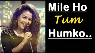 mile ho tum humko | Female version | Neha kakkar | Whatsapp status video | MK Monir