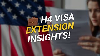 💼 H4 Visa Extension: What You MUST Know!