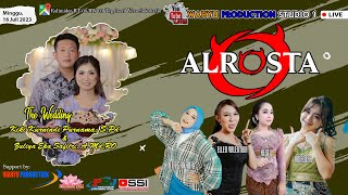 ALROSTA DONGKREK SRAGEN | THE WEDDING KIKI & YULIA | 160723 | WAHYU PRODUCTION.