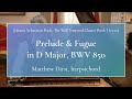 J.S. Bach, The Well-Tempered Clavier Book 1: Prelude and Fugue in D Major, BWV 850