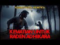 Kematian Untuk Raden Adhikara || Kesumat Putra Wilwatikta Part 22