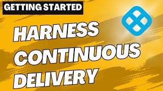 Harness CD: A Beginner's Guide with a Step-by-Step Tutorial
