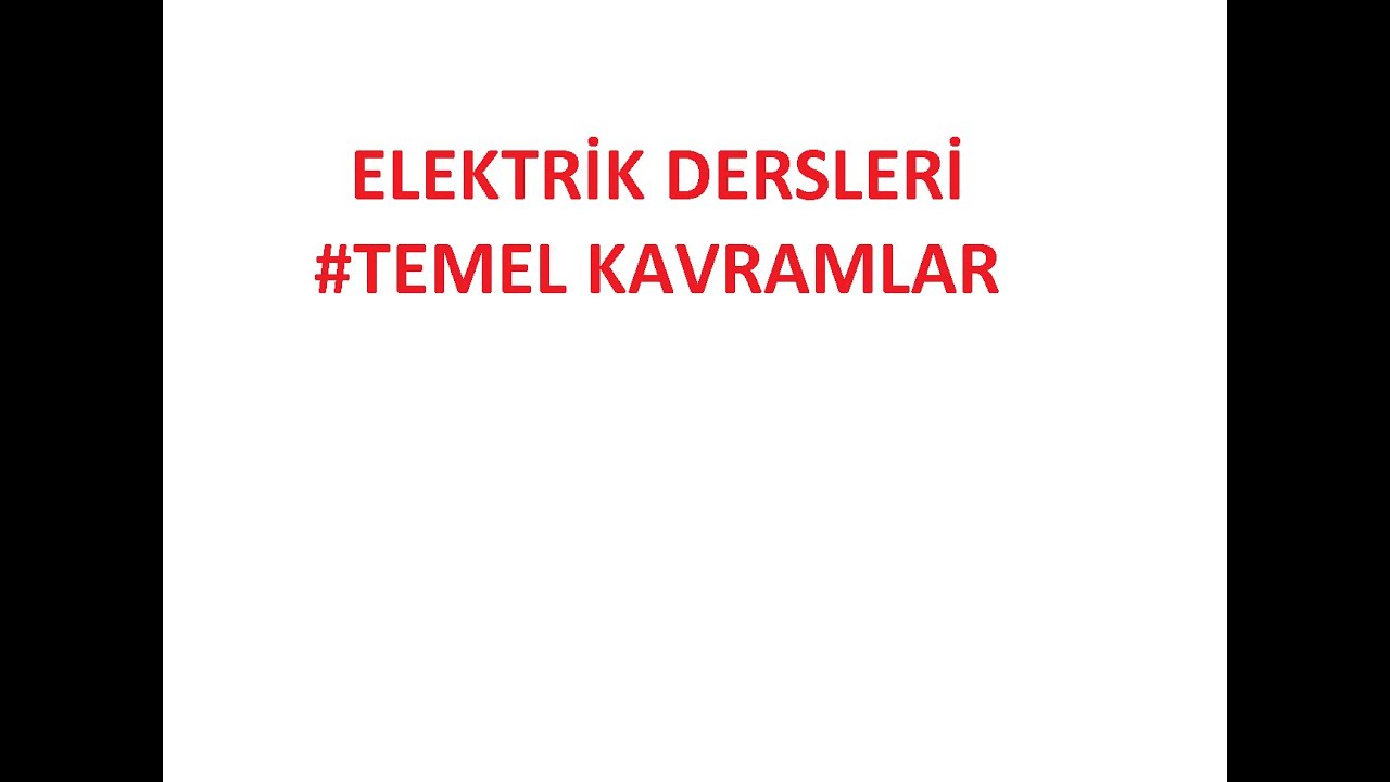 Elektrik Dersleri - Temel Kavramlar - YouTube