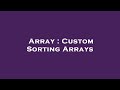 Array : Custom Sorting Arrays