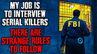 My job is to Interview Serial Killers in USA...There are STRANGE RULES to follow !