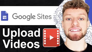 How To Upload Your Video To Google Sites (Step By Step)