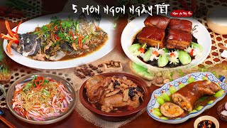 TOP 5 MÓN NGON NGÀY TẾT - Có ngay bí quyết món ăn ngon nấu tiệc cho gia đình dịp lễ hội