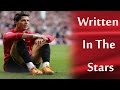 Cristiano Ronaldo • Written In The Stars • Manchester United Memories
