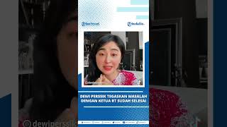 Dewi Perssik Tegaskan Masalah dengan Ketua RT Sudah Selesai