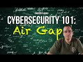 Cybersecurity 101: Bridging the Air Gap - Understanding Digital Isolation