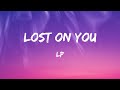 LP - Lost On You (Lyrics)