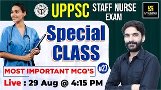 UPPSC Staff Nurse Exam 2023 || UPPSC Exam Special #27 || Most Important Questions || By Raju Sir