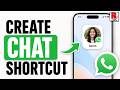How to Create Any Chat Shortcut on Your Home Screen in WhatsApp