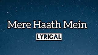 Mere Haath Mein Lyrics Fanaa Aamir Khan Kajol Sonu Nigam Sunidhi Chauhan