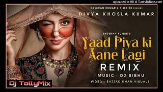 Yaad Piya Ki Aane Lagi Remix || Neha Kakkar || Dj Bibhu || Sajjad Khan Visuals || Dj TollyMix™