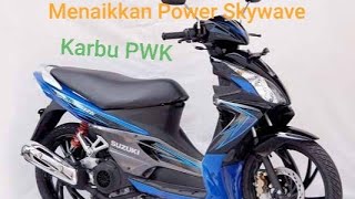 Membuat Skywave Bertenaga,  Sky wake Pakai Karbu PWK