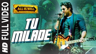 Tu Milade FULL VIDEO Song - Ankit Tiwari | All Is Well | T-Series