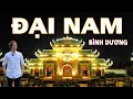 REVIEW KHU DU LỊCH ĐẠI NAM - BÌNH DƯƠNG 2024 . ĂN GÌ , CHƠI GÌ TẠI ĐẠI NAM - BÌNH DƯƠNG