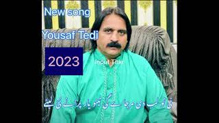 New super hit song 2023 by |Yousaf Tedi| Ni tu lub Di thk j ghi tenu yr puranay ni lbnay