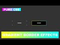 CSS Gradient Border Effects | CSS Border Tutorial | CSS Border | Html CSS