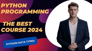 Course Python Programming - Best Course 2024 | Python Basics - Python Data Types