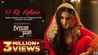 O Re Kaharo (Official Video) | Begum Jaan |Kalpana Patowary |Altamash Faridi |Anu Malik |Vidya Balan