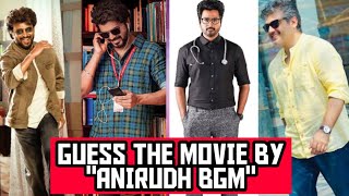 GUESS THE TAMIL MOVIE BY " ANIRUDH MASS BGM"