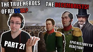 Heroes or Villains? - The Decembrists (Part 2!) - Epic History TV Reaction