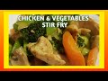 HOW TO COOK CHICKEN AND VEGETABLES STIR FRY ala sagi girl