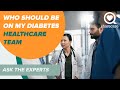 Who Should Be on My Diabetes Healthcare Team | Ask the Experts | Sharecare