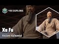 The Mysterious Exploration of Xu Fu | Explorer Biography | Explorer