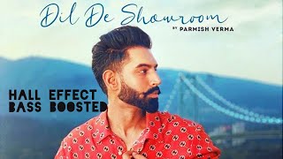 Dil da showroom | Parmish verma | hall effect | reverb effect | new punjabi song