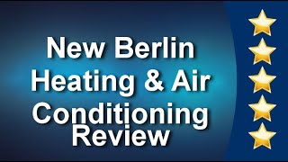 New Berlin Heating & Air Conditioning Incredible 5 Star Review in New Berlin