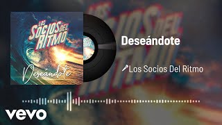 Los Socios Del Ritmo - Deseándote (Audio)