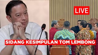 🔴 LIVE - SIDANG KESIMPULAN TOM LEMBONG