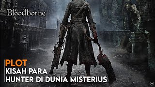 Seluruh Alur Cerita Bloodborne - Plot Bloodborne (FromSoftware)