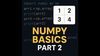 NumPy Basics Part 2