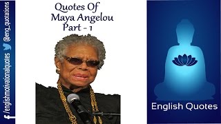 English Motivational Quotes - Maya Angelou - Part 1