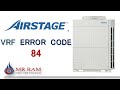 AIRSTAGE VRF ERROR CODE 84 [ ENGLISH ]