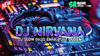 DJ VIRAL NIRVANA // DJ SLOW BASS KANE
