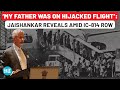 Jaishankar Reacts To IC814 Controversy, Reveals Father Was On Hijacked Flight: ‘Could’ve Ended Up…’