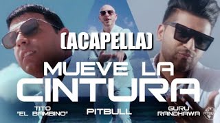MUEVE LA CINTURA (ACAPELLA/VOCALS) || Pitbull , Tito El Bambino , Guru Randhawa || (No Copyright)
