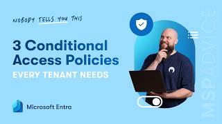 3 Conditional Access Policies Every Microsoft 365 Tenant Needs Day One